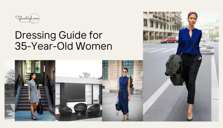 Dressing Guide for 35-Year-Old Women-1